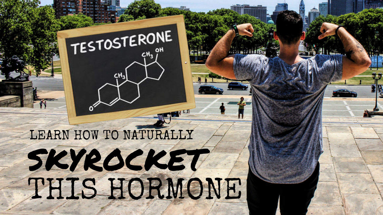HOW TO NATURALLY SKYROCKET YOUR TESTOSTERONE